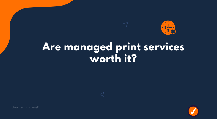 Are managed print services worth it? Let’s Take A Look