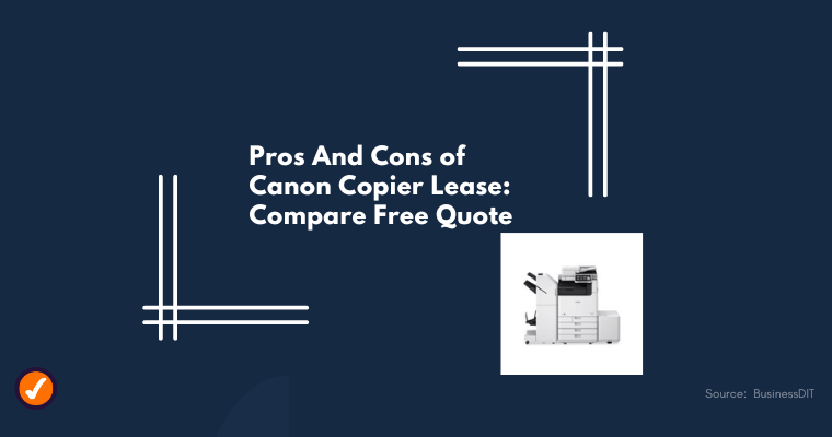 Pros And Cons of Canon Copier Lease: Compare Free Quote