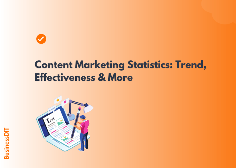 19 Content Marketing Statistics: Trend, Effectiveness & More