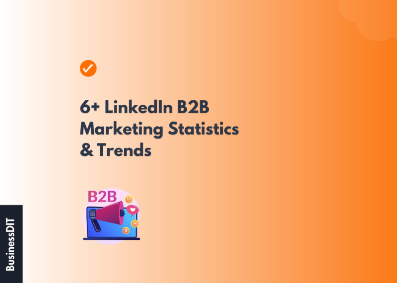 6+ LinkedIn B2B Marketing Statistics & Trends [2023 Update]